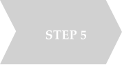 STEP 5